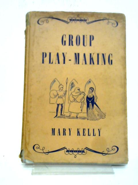 Group Play-Making By M Kelly