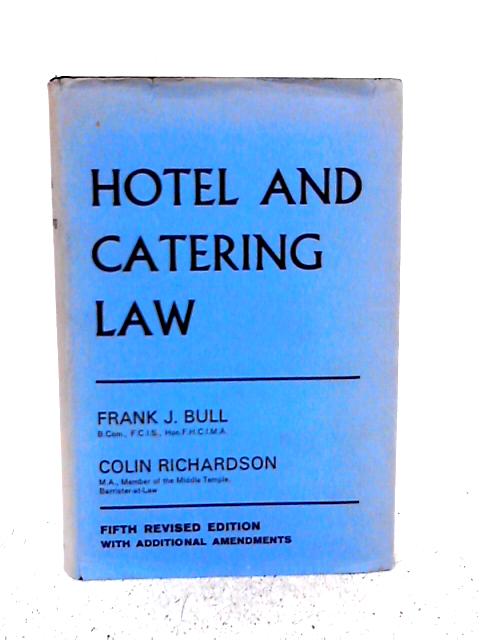 Hotel And Catering Law By Frank J. Bull & Colin Richardson