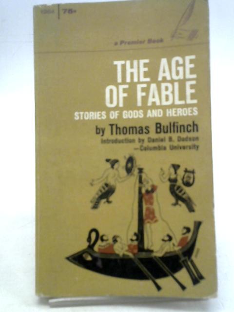 The Age of Fable By Thomas Bulfinch
