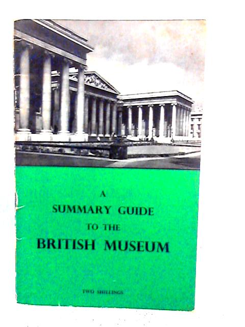 A Summary Guide To The British Museum