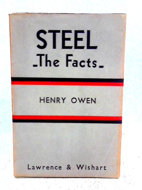 Steel - The Facts By Henry Owen