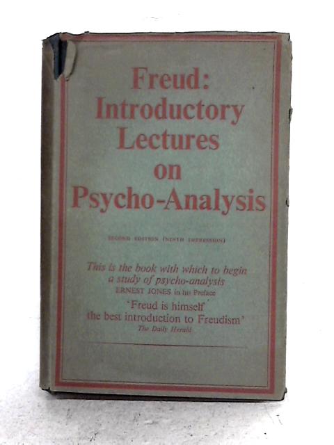 Introductory Lectures on Psycho-Analysis: A Course of Twenty-Eight Lectures Delivered at the University of Vienna By Sigmund Freud
