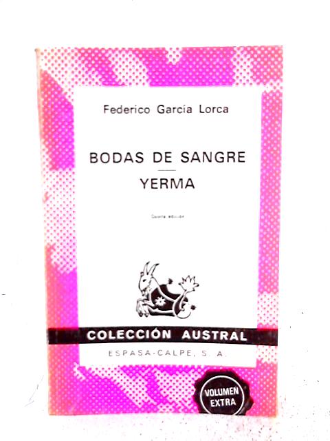 Bodas de Sangre; Yerma By Federico Garcia Lorca