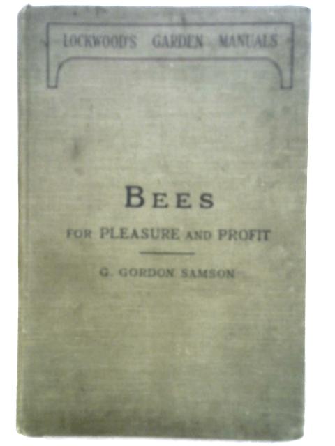 Bees for Pleasure and Profit By G. Gordon Samson