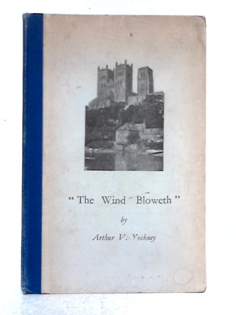 "The Wind Bloweth" By Arthur V. Yockney