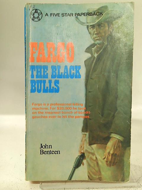 Fargo The Black Bulls By John Benteen