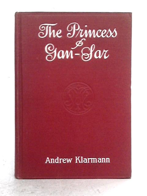 The Princess of Gan-Sar: Mary Magdalen By Andrew Klarmann