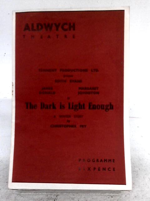 The Dark Is Light Enough: Souvenir Theatre Programme Performed At Aldwych Theatre, Strand, London By Christopher Fry