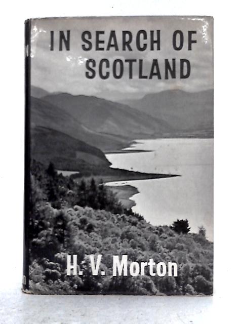 In Search of Scotland By H. V. Morton