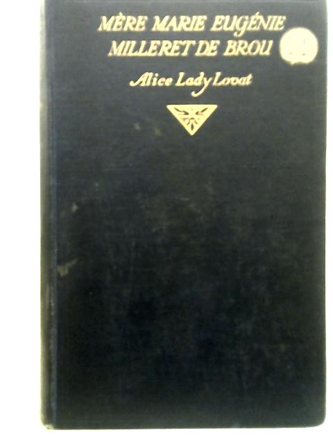 The Life Of Mere Marie Eugenie Milleret De Brou - Foundress of the Assumption Nuns By Alice Lady Lovat