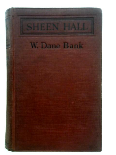 Sheen Hall By W. Dane Bank