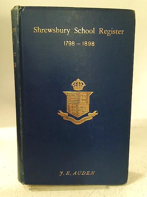 Shrewsbury School Register: 1798-1898 By Various