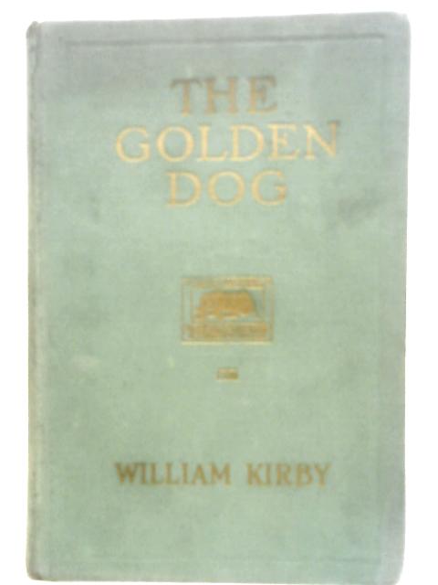 The Golden Dog By William Kirby