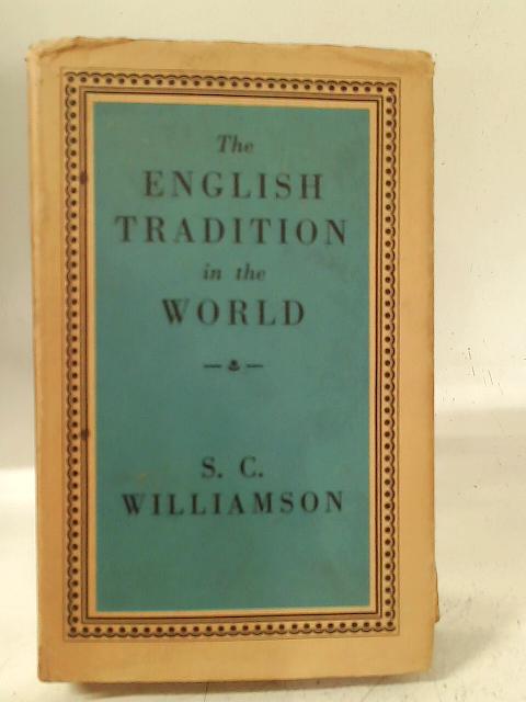 The English Tradition in the World By S. C. Williamson