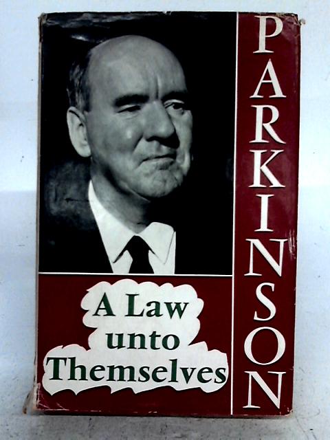 A Law Unto Themselves: Twelve Portraits By C. Northcote Parkinson