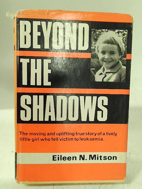 Beyond the Shadows By E. N. Mitson