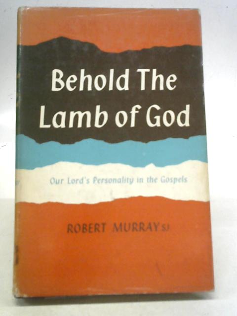 Behold The Lamb Of God By R Murray