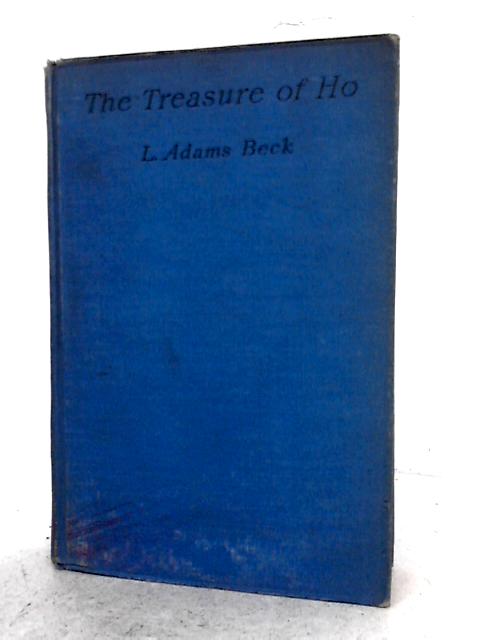 The Treasure of Ho By L. Adams Beck