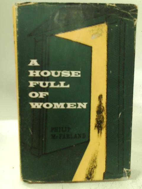 A House Full of Women By Philip McFarland