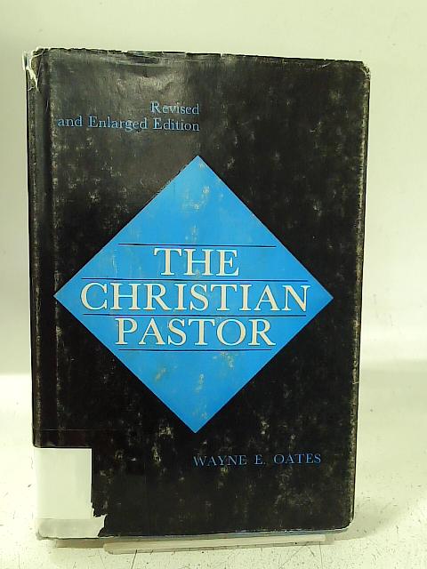 The Christian Pastor By Wayne Edward Oates