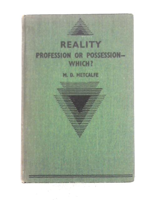 Reality: Profession or Possession - Which? von M.D. Metcalfe