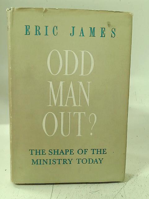 Odd man out? The shape of the ministry today By Eric James