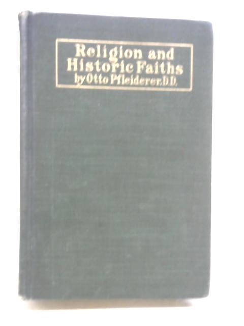 Religion and Historic Faiths By Otto Pfleiderer