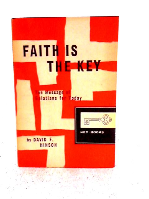 Faith is the Key By David F. Hinson