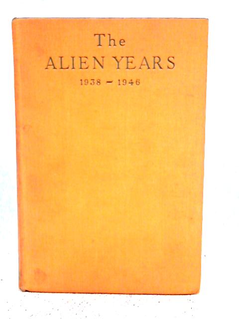 The Alien Years - Being the Autobiography of an Englishwoman in Germany and Austria 1938-46 By Sarah Mabel Collins