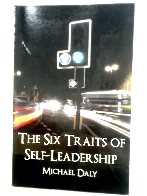 The Six Traits of Self-Leadership von Michael Daly