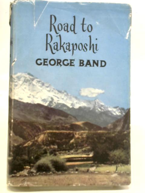 Road To Rakaposhi By George Band