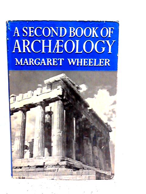 A Second Book of Archaeology By Margaret Wheeler