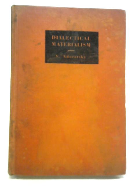 Dialectical Materialism By V Adoratsky