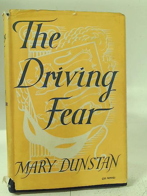 The Driving Fear By Mary Dunstan