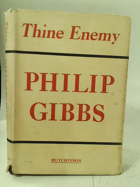 Thine Enemy von Philip Gibbs