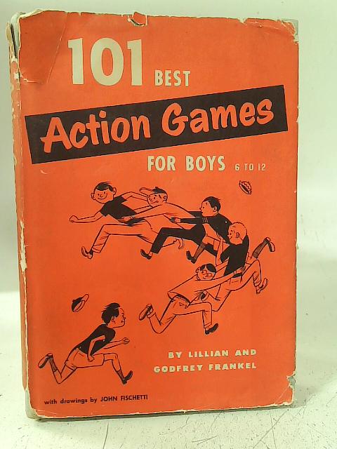 101 Best Action Games for Boys 6 to 12 By Lillian & Godfrey Frankel