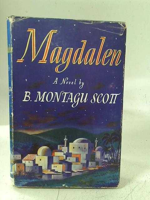 Magdalen By Bmontagu Scott