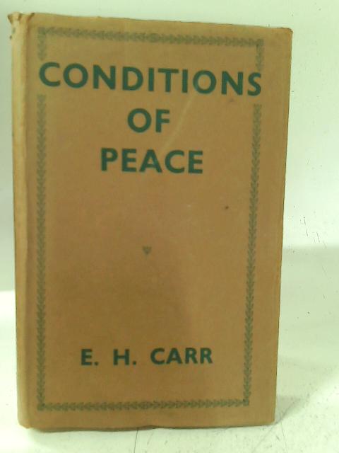 Conditions of Peace By Edward Hallett Carr