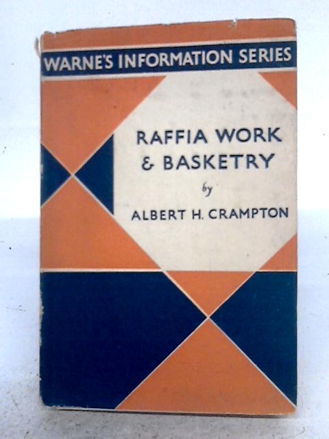 Raffia Work And Basketry By Albert H Crampton