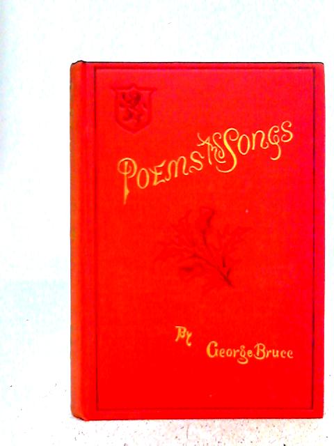 Poems and Songs By George Bruce