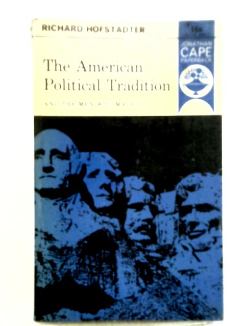 American Political Tradition By Richard Hofstadter