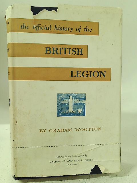 The Official History of the British Legion By Graham Wootton