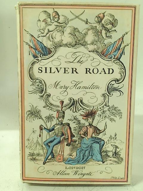 The Silver Road By Mary Hamilton