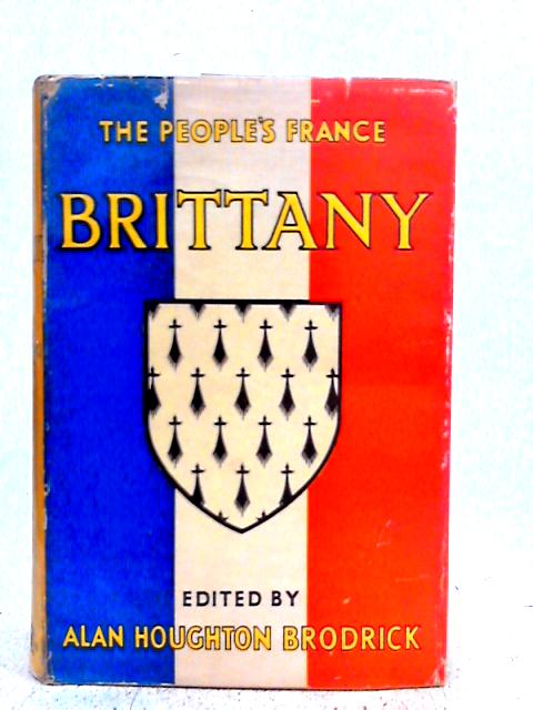Brittany (People's France series) By Alan Houghton Brodrick