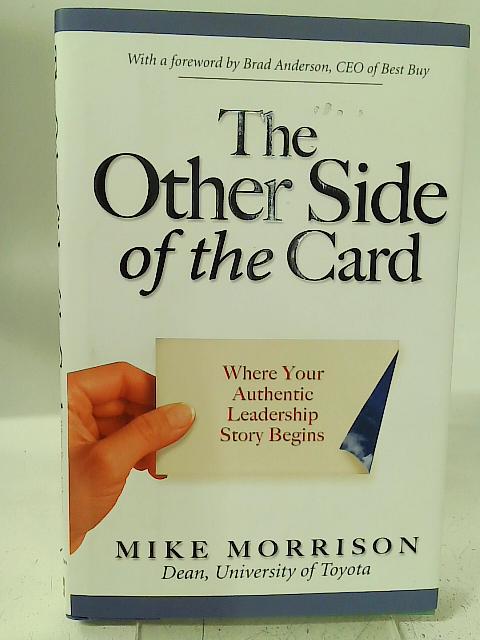 The Other Side of the Card: Where Your Authentic Leadership Story Begins By Mike Morrison
