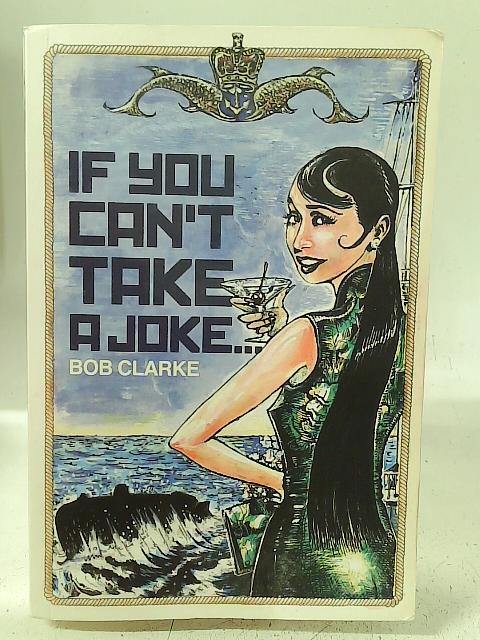 If You Can't Take a Joke By Ronald Clark Clarke