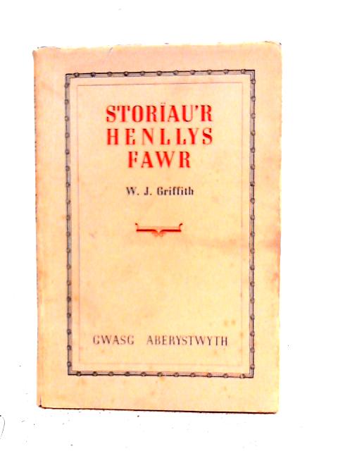 Storiau Henllys Fawr By W.J. Griffith