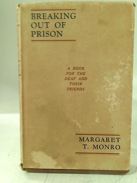 Breaking Out Of Prison By Margaret T Monro