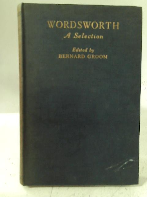 Wordsworth, A Selection By B. Groom (ed)