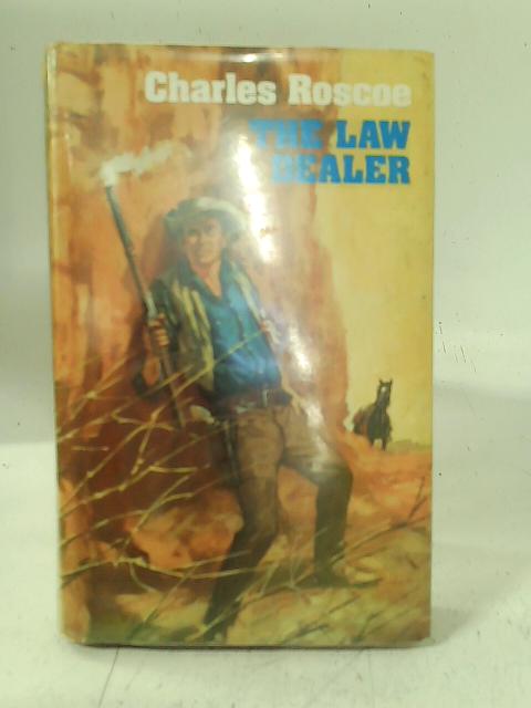 Law Dealer By Charles Roscoe